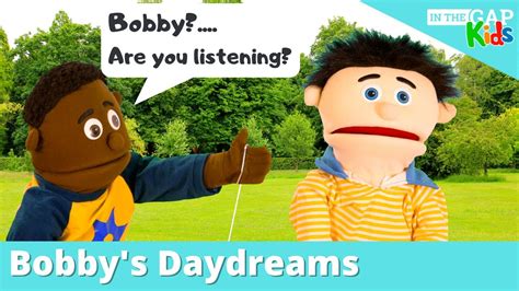 Bobbys Daydreams Christian Puppet Show For Kids Attentiveness