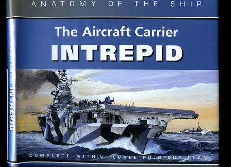 The Aircraft Carrier Intrepid Anatomy Of The Ship Series