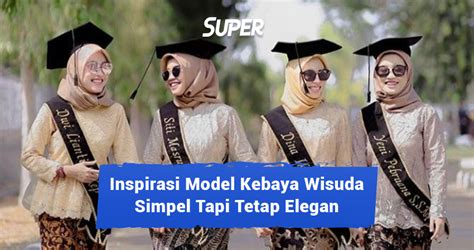 Top Baru Model Kebaya Modern Untuk Wisuda Elegan My XXX Hot Girl