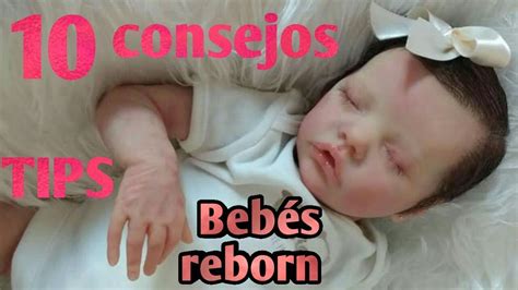 10 Tips De Los Cuidados De BebÉs Reborn Youtube