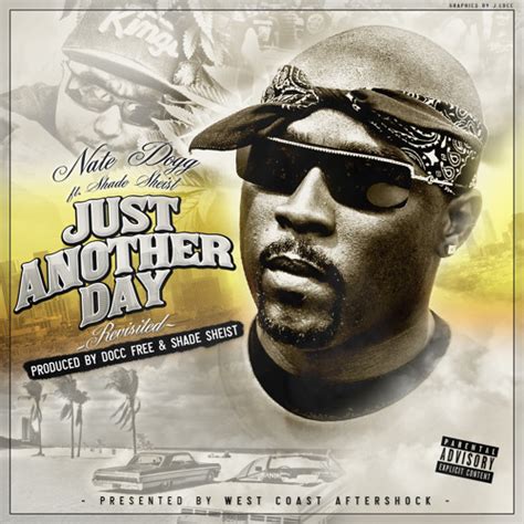 Stream Just Another Day Ft Nate Dogg By Shade Sheist Listen Online