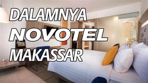 Boleh Ambil Barang Apa Di Kamar Hotel Novotel Makassar Youtube