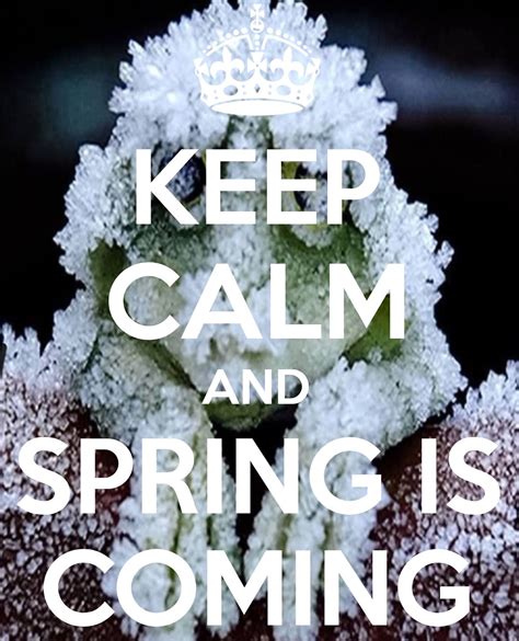 Keep Calm And Spring Is Coming By Iec Keep Calm Quotes Keep Calm