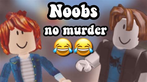 Os Noobs Do Murder Chegaram Youtube