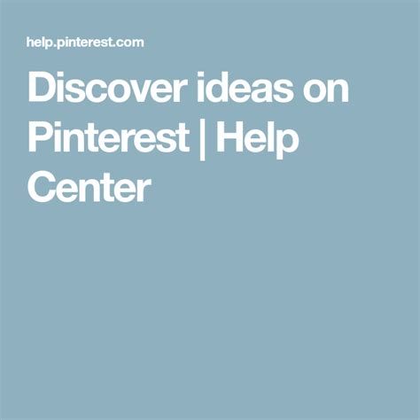 Discover Ideas On Pinterest Help Center Discover Pinterest Help