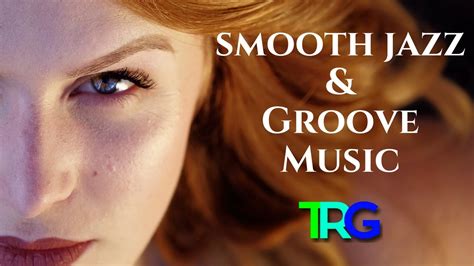 smooth jazz romantic instrumental groove music randb love instrumental beat by trg ♫ 66 youtube