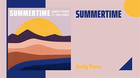 Sandy Pierce Ft Yoav Arbel Summertime Lazy Indie Vibes Indie⛺