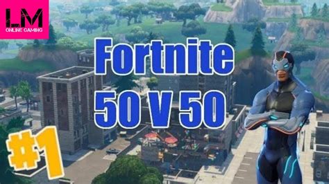 Fortnite 50 V 50 Gameplay Youtube