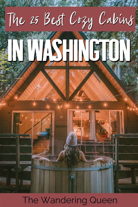 27 Cozy Cabins In Washington State The Wandering Queen Cabin Cozy Cabin Washington