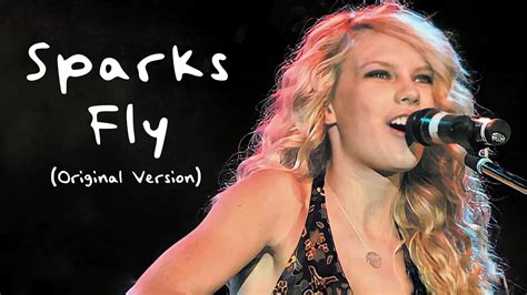Taylor Swift Sparks Fly Original Version Youtube