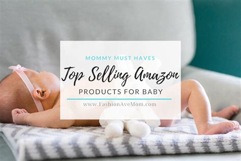 Top Selling Amazon Products For Baby Fashionavemom