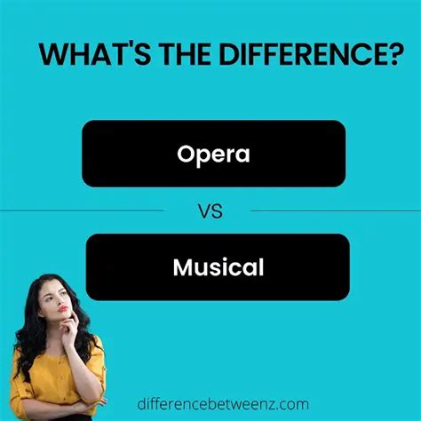 Difference Between Opera And Musical Opera Vs Musical