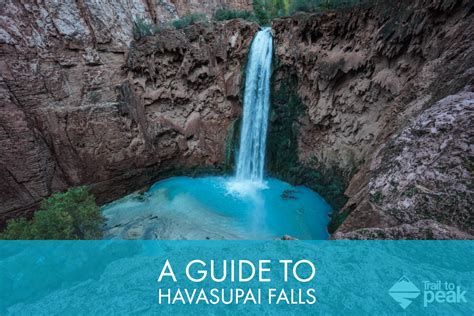 A Guide To Backpacking Havasupai Falls Trail To Peak