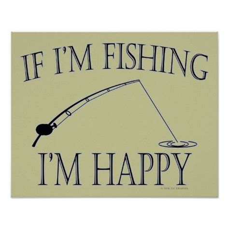 Big Save On Funny Sport Fishing If Im Fishing Im Happy 1 Print Funny