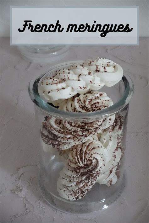 French Meringues In A Glass Jar Perfect Meringue How To Make Meringue