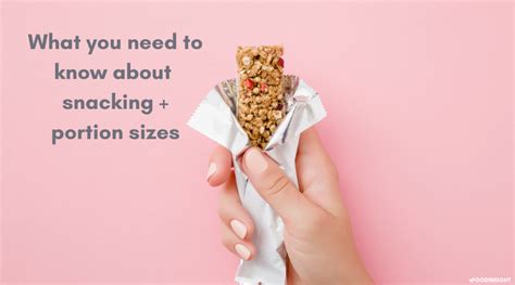 Portion Sizes For A Satisfying Snack Food Insight