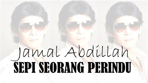 jamal abdillah sepi seorang perindu lirik youtube