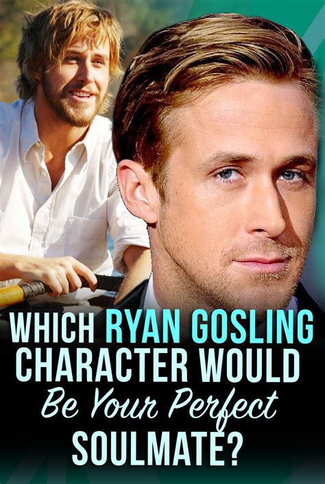 Quiz Which Ryan Gosling Character Would Be Your Perfect Soulmate Ryan Gosling Quiz Ryan