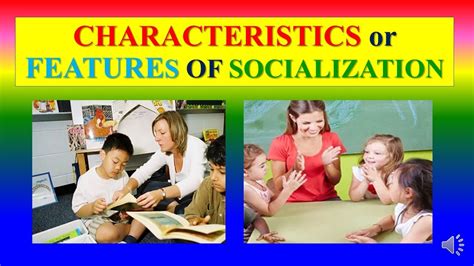 Characteristics Or Features Of Socialization Sociology Youtube