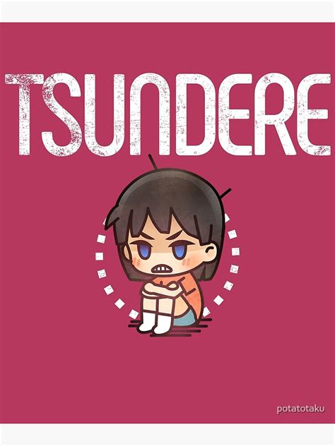 Anime Meme Series Tsundere Poster By Potatotaku Redbubble