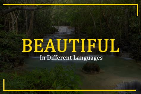 So, how exactly would you. How to Say Beautiful in Different Languages | TDL