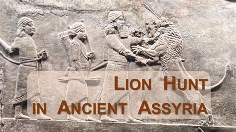 Lion Hunt In Ancient Assyria Archaeology Studio 141 YouTube