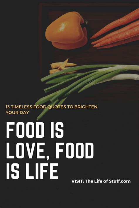 Food Is Love Food Is Life 13 Timeless Food Quotes To Brighten Your Day