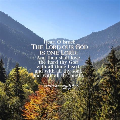 Hear O Israel The Lord Our God Is One Lord And Thou Shalt Love The