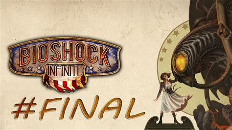Bioshock Infinite Parte Final Español Youtube