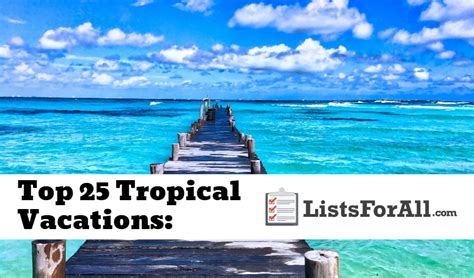 Best Tropical Vacations The Top 25 List