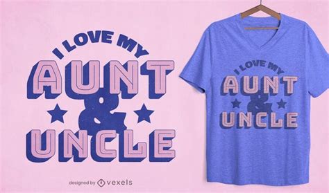Love My Aunt And Uncle T Shirt Design Shirt Designs Uncle Tshirt Shirt Print Design