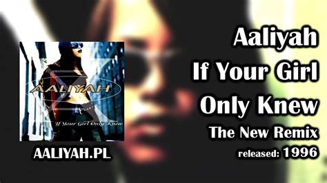 Aaliyah If Your Girl Only Knew The New Remix [aaliyah Pl] Youtube