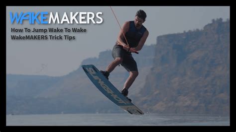 How To Jump Wake To Wake On A Wakeboard I Wakemakers Trick Tips Youtube
