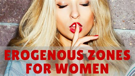 Erogenous Zones For Women These Female Erogenous Zones Are The Secret To Give Her Unforgettable