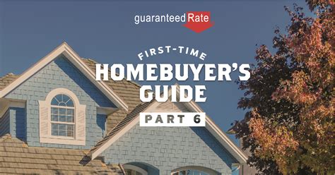 First Time Homebuyers Guide Part 6