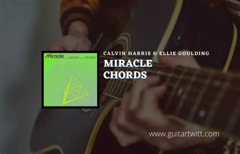 Miracle Chords By Calvin Harris And Ellie Goulding Guitartwitt