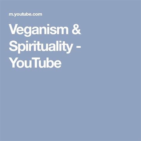 Veganism And Spirituality Youtube Going Vegan Meat Eaters Vegan