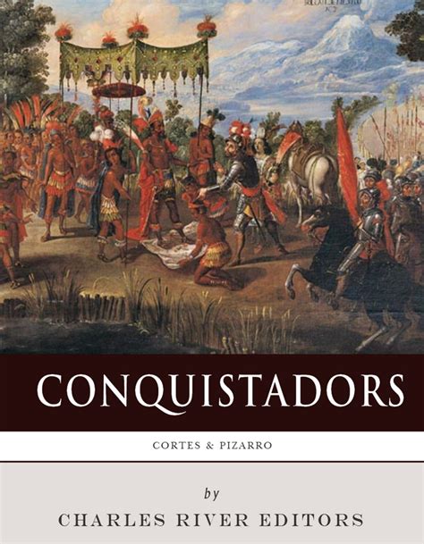 Conquistadors By Charles River Editors Book Read Online