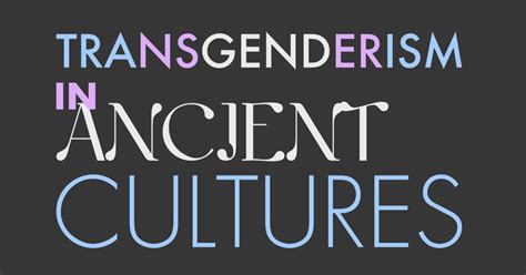 Transgenderism In Ancient Cultures Lgbt Health And Wellbeing