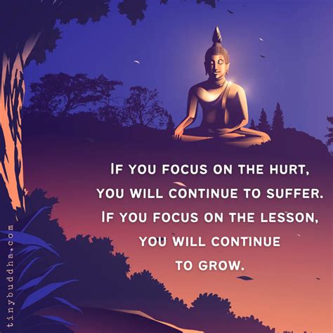 Tiny Buddha On Twitter If You Focus On The Hurt You Will Continue To