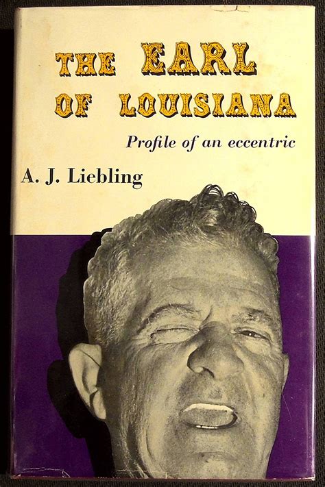 The Earl Of Louisiana Profile Of An Eccentric Governor Earl Long By