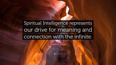 Stephen R Covey Quote Spiritual Intelligence Represents Our Drive