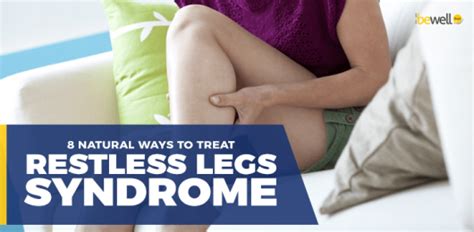 8 Natural Remedies For Restless Legs Syndrome Bewellbuzz