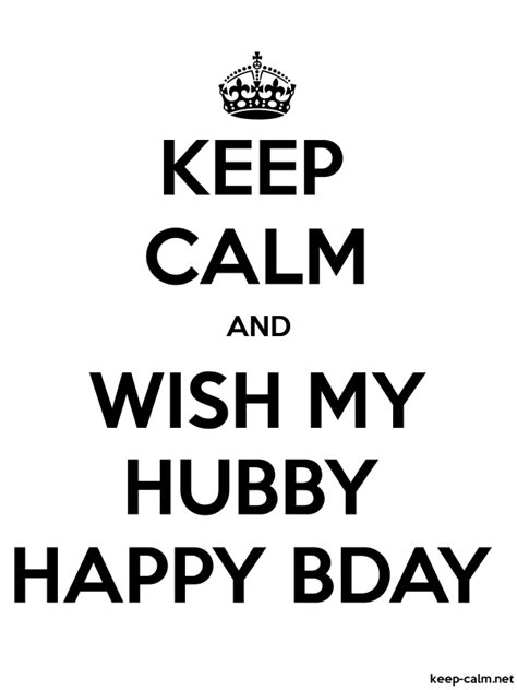 Keep Calm And Wish My Hubby Happy Bday Keep