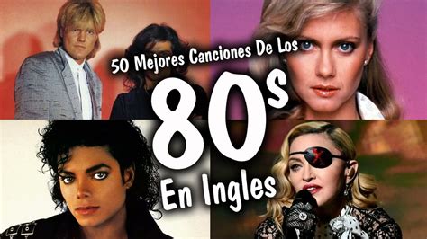 La Mejor MÚsica De Los 80 En Ingles Grandes éxitos De Los Ochenta 80