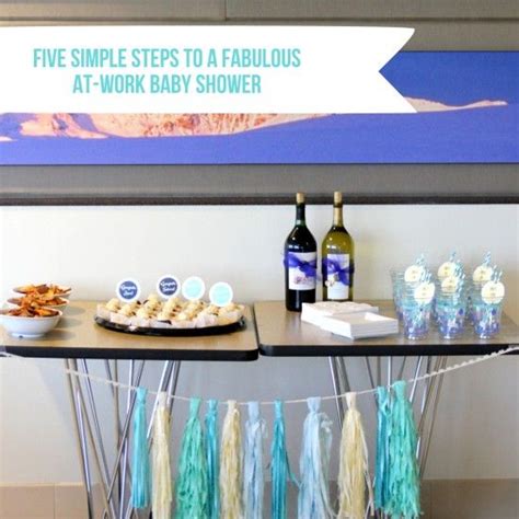 5 Steps To A Fabulous At Work Baby Shower Party Ideas In 2019 Work