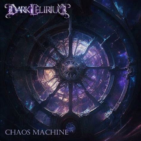 Dark Delirium Chaos Machine [ep] 2023 Getmetal Club New Metal And Core Releases