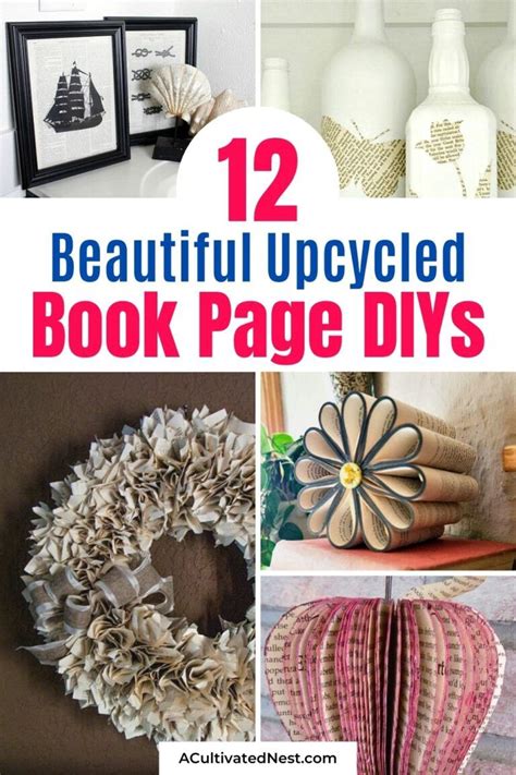 12 Awesome Book Page Projects Book Upcycle Diys A Cultivated Nest Artofit