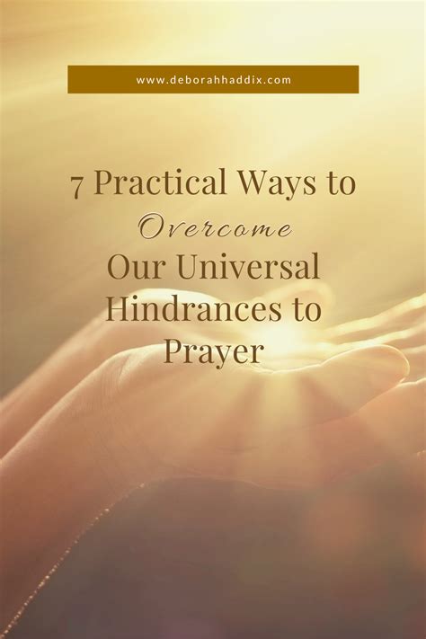 7 Practical Ways To Overcome Our Universal Hindrances To Prayer