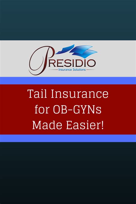 Our friendly staff will be more than happy to assist you with understanding your coverage. Ob-Gyn Tail Insurance Made Easier | Presidio Insurance